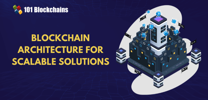 blockchain architecture in scalable solutions